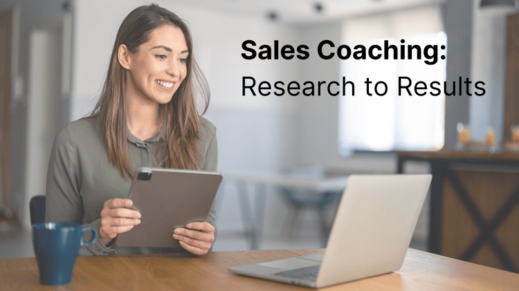 Sales Coaching: Research to Results